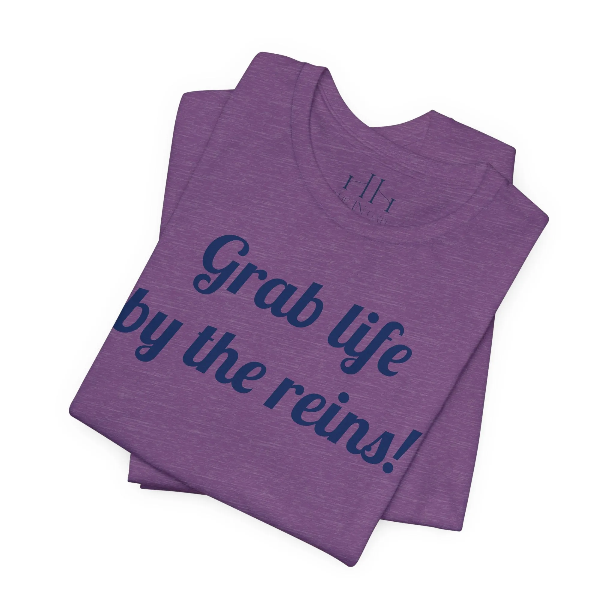 Grab life by the reins! Jersey Short Sleeve Tee