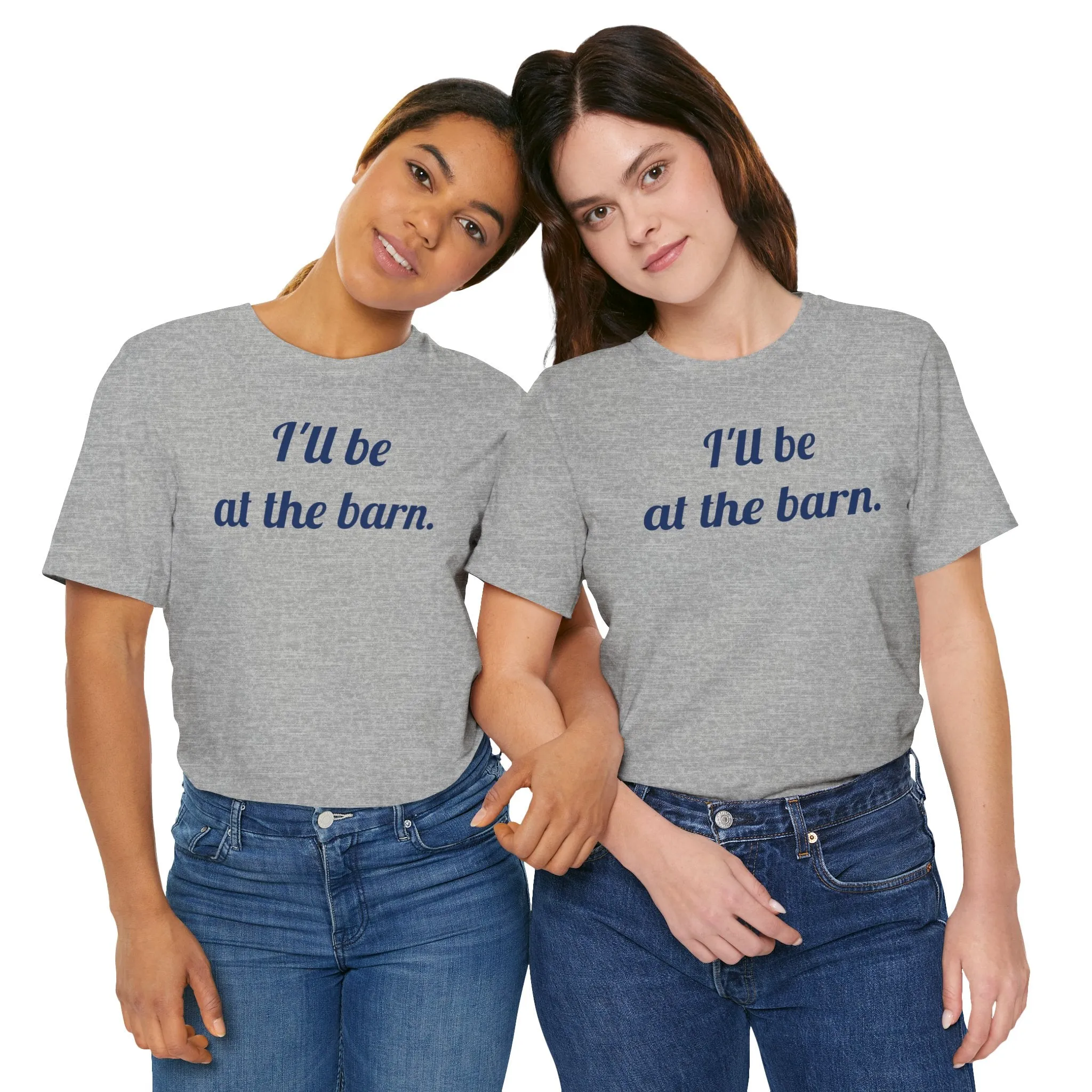 I'll be at the barn. Jersey Short Sleeve Tee