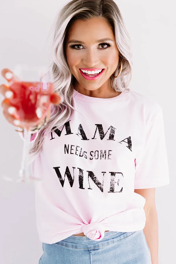 Mama Needs Some Wine Shift Tee in Pink