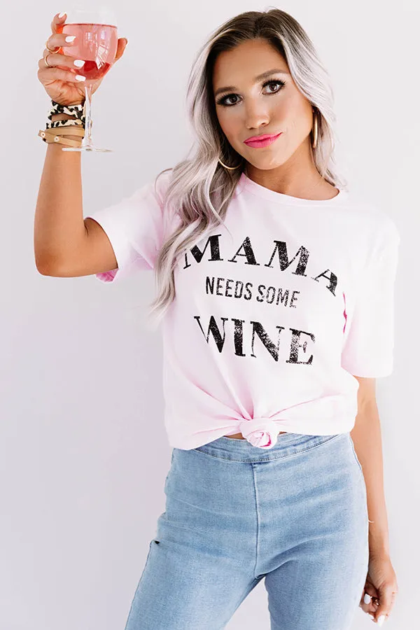 Mama Needs Some Wine Shift Tee in Pink