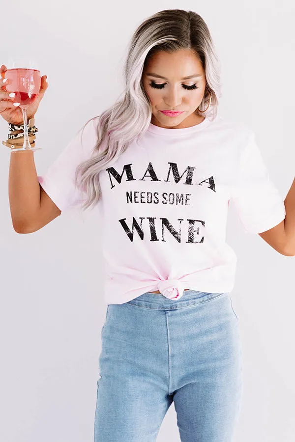 Mama Needs Some Wine Shift Tee in Pink