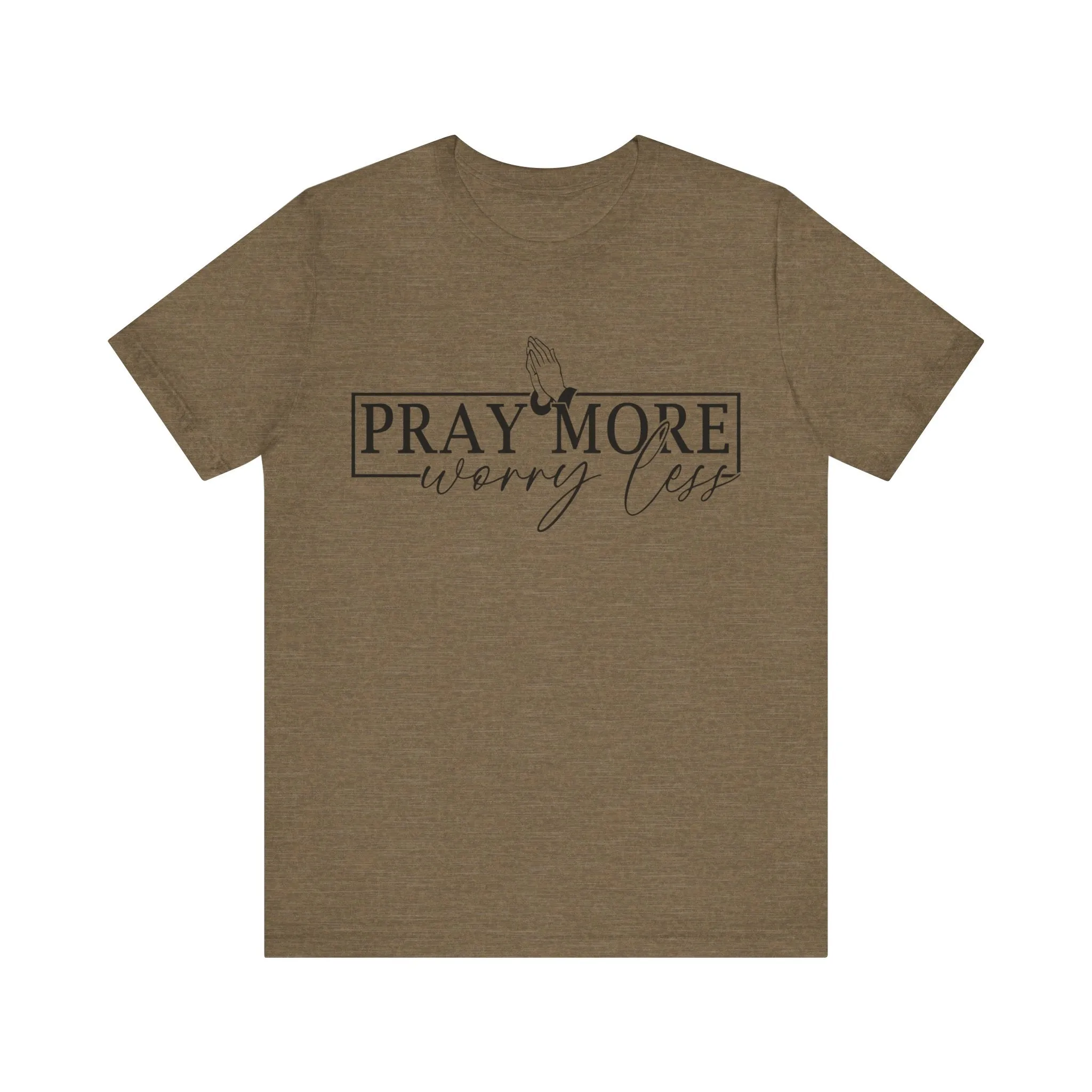 Pray More, Worry Less Tee