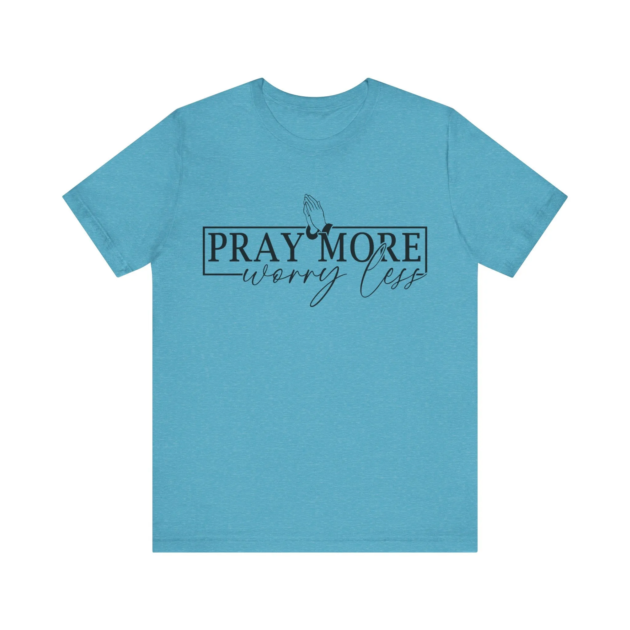 Pray More, Worry Less Tee