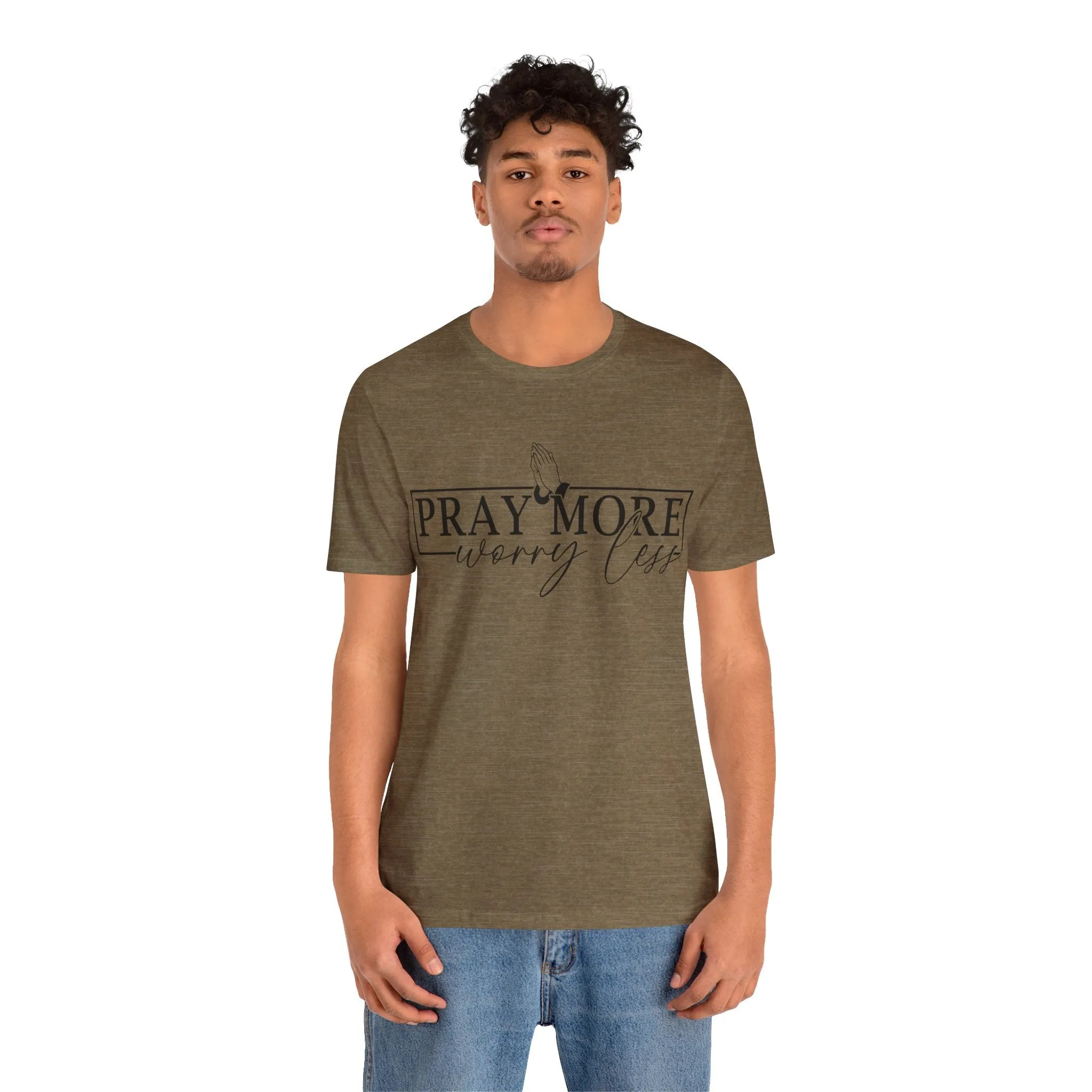 Pray More, Worry Less Tee