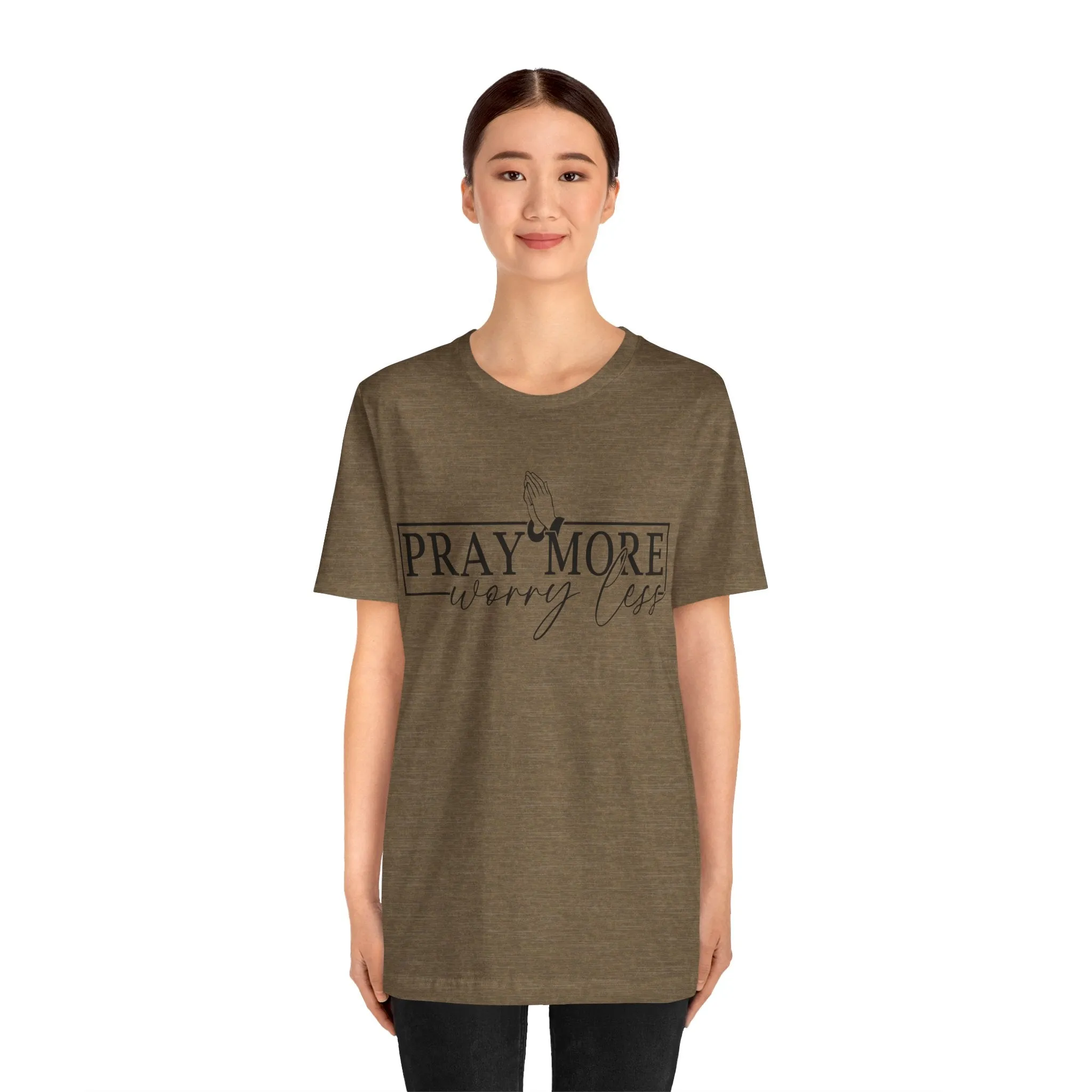 Pray More, Worry Less Tee