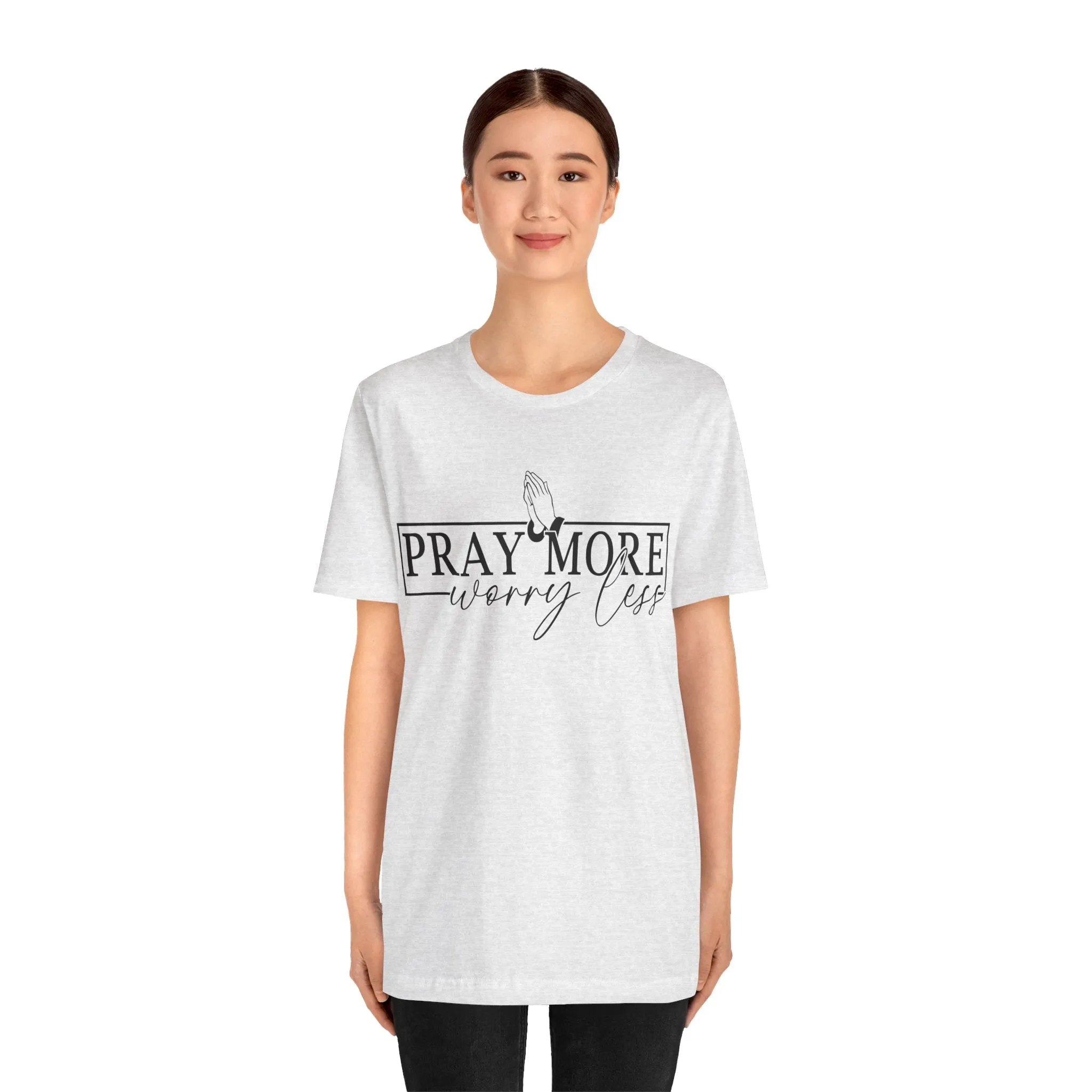 Pray More, Worry Less Tee